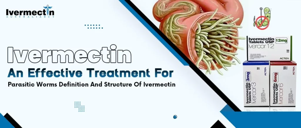 Ivermectin – An effective treatment for Parasitic WormsDefinition and structure of Ivermectin