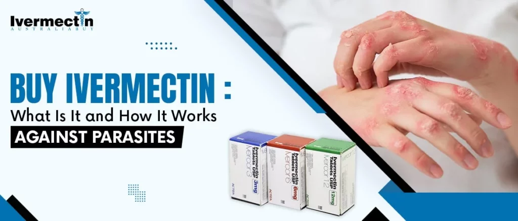 Buy Ivermectin: What Is It and How It Works Against Parasites