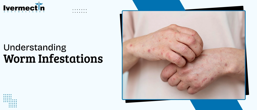 Understanding Worm Infestations