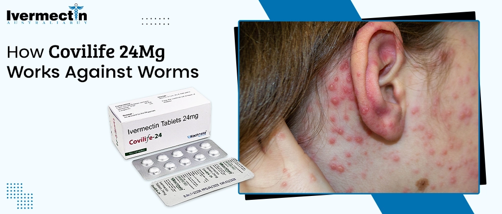 How Covilife 24mg Works Against Worms