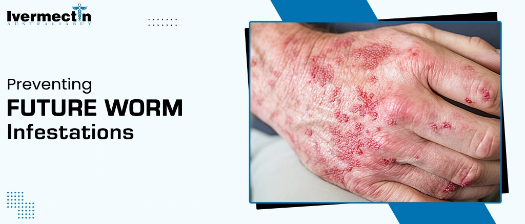 Preventing Future Worm Infestations