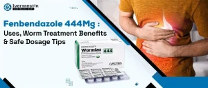 Fenbendazole 444 mg: Uses, Worm Treatment Benefits, and Safe Dosage Tips