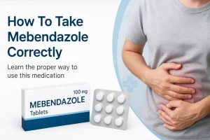 How To Take Mebendazole Correctly: A Complete Guide