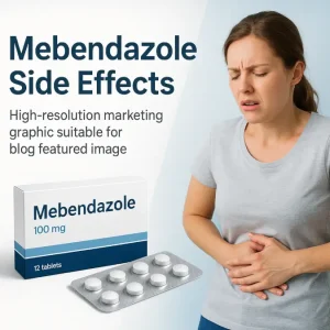 Understanding Mebendazole Side Effects: What You Need to Know