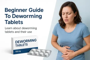 Beginner Guide To Deworming Tablets: What You Need To Know