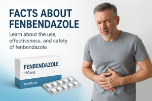 Facts About Fenbendazole: What You Should Know