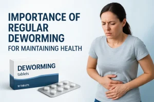 Understanding the Importance of Deworming for Better Health